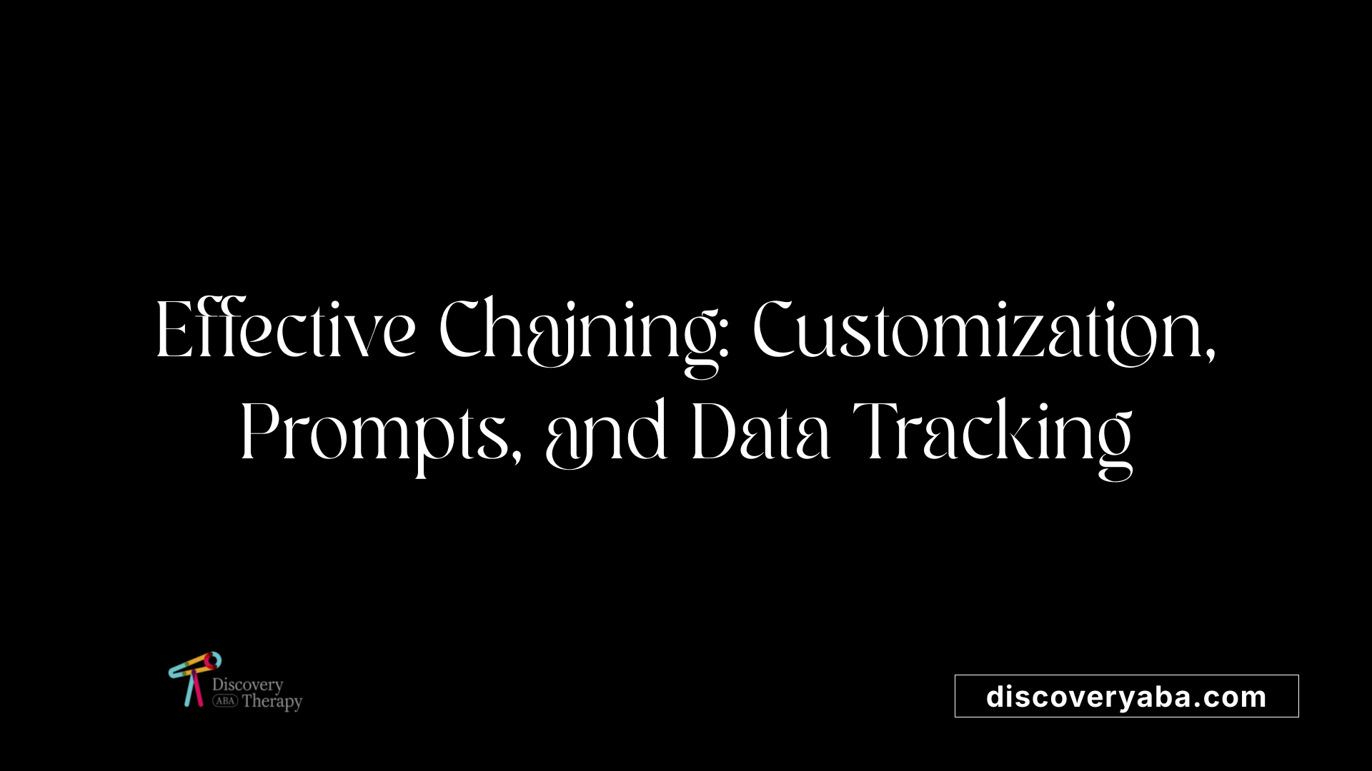 Effective Chaining: Customization, Prompts, and Data Tracking