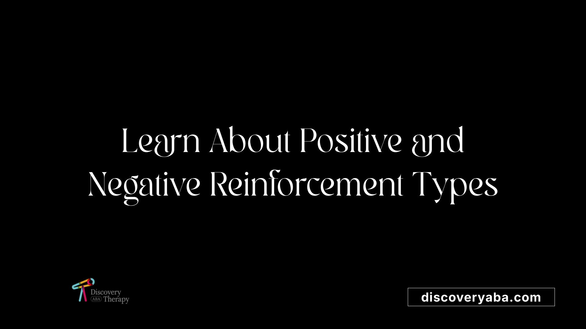 Learn About Positive and Negative Reinforcement Types