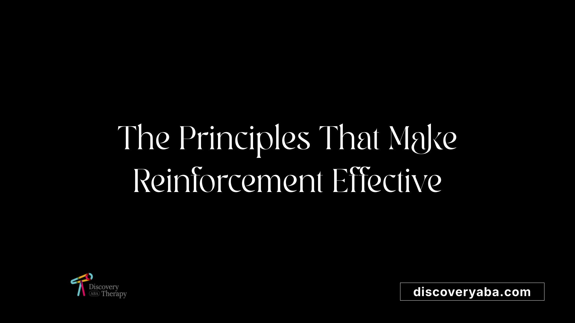 The Principles That Make Reinforcement Effective
