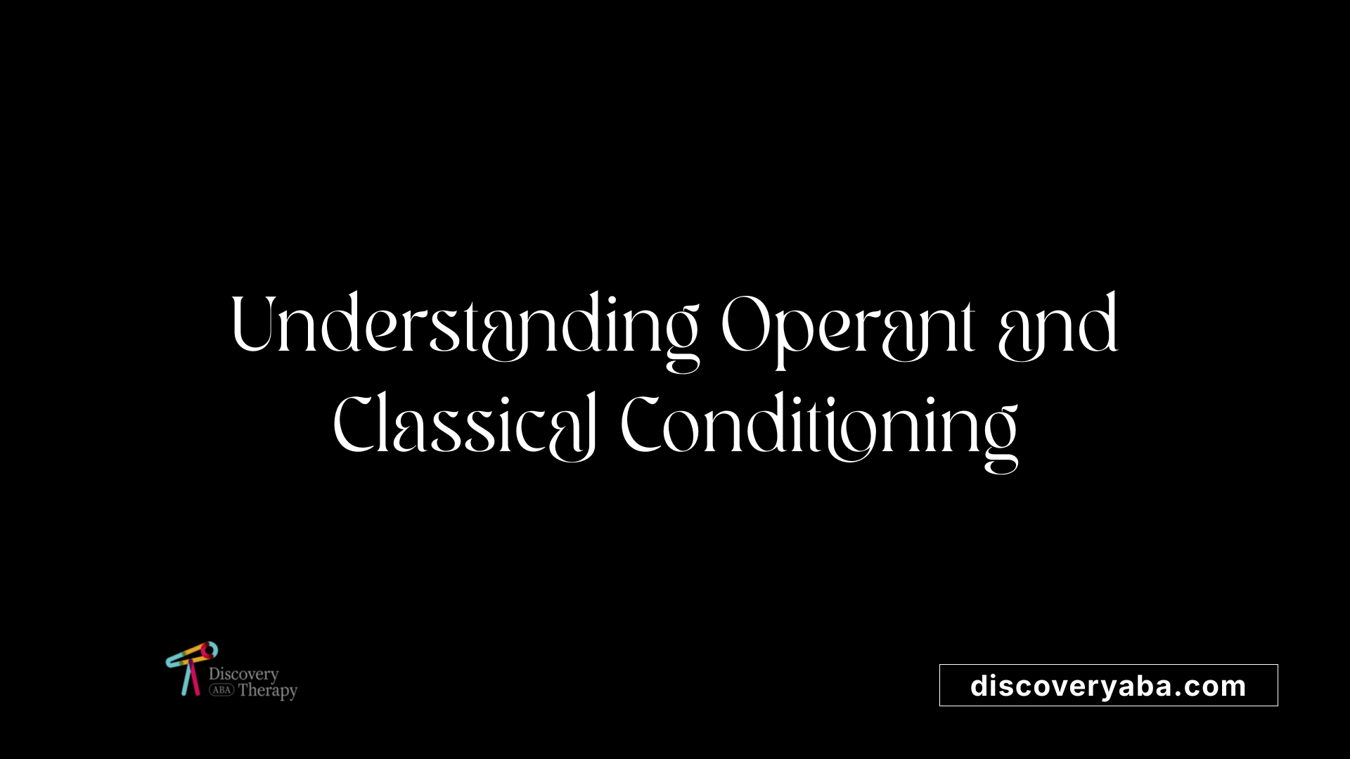 Understanding Operant and Classical Conditioning