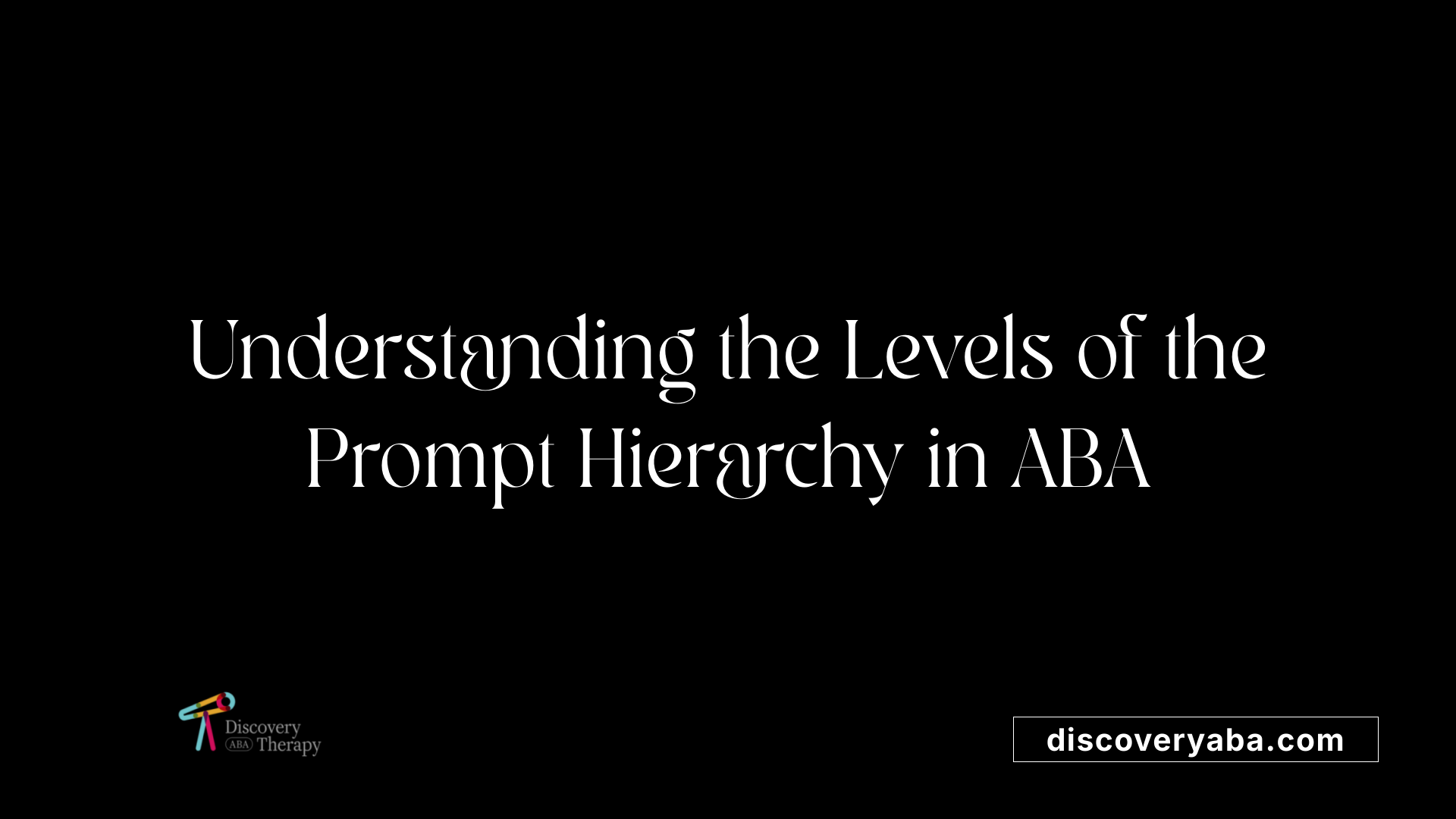 Understanding the Levels of the Prompt Hierarchy in ABA