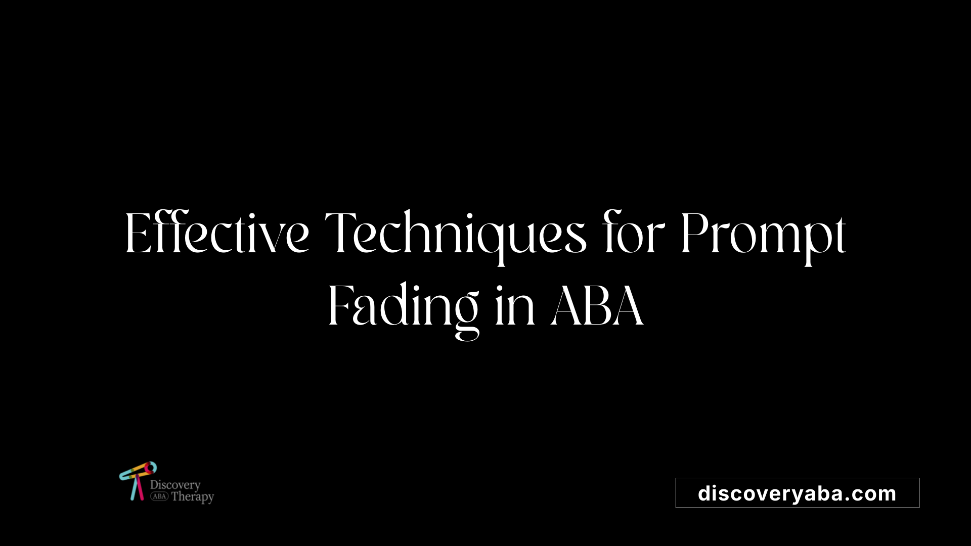 Effective Techniques for Prompt Fading in ABA