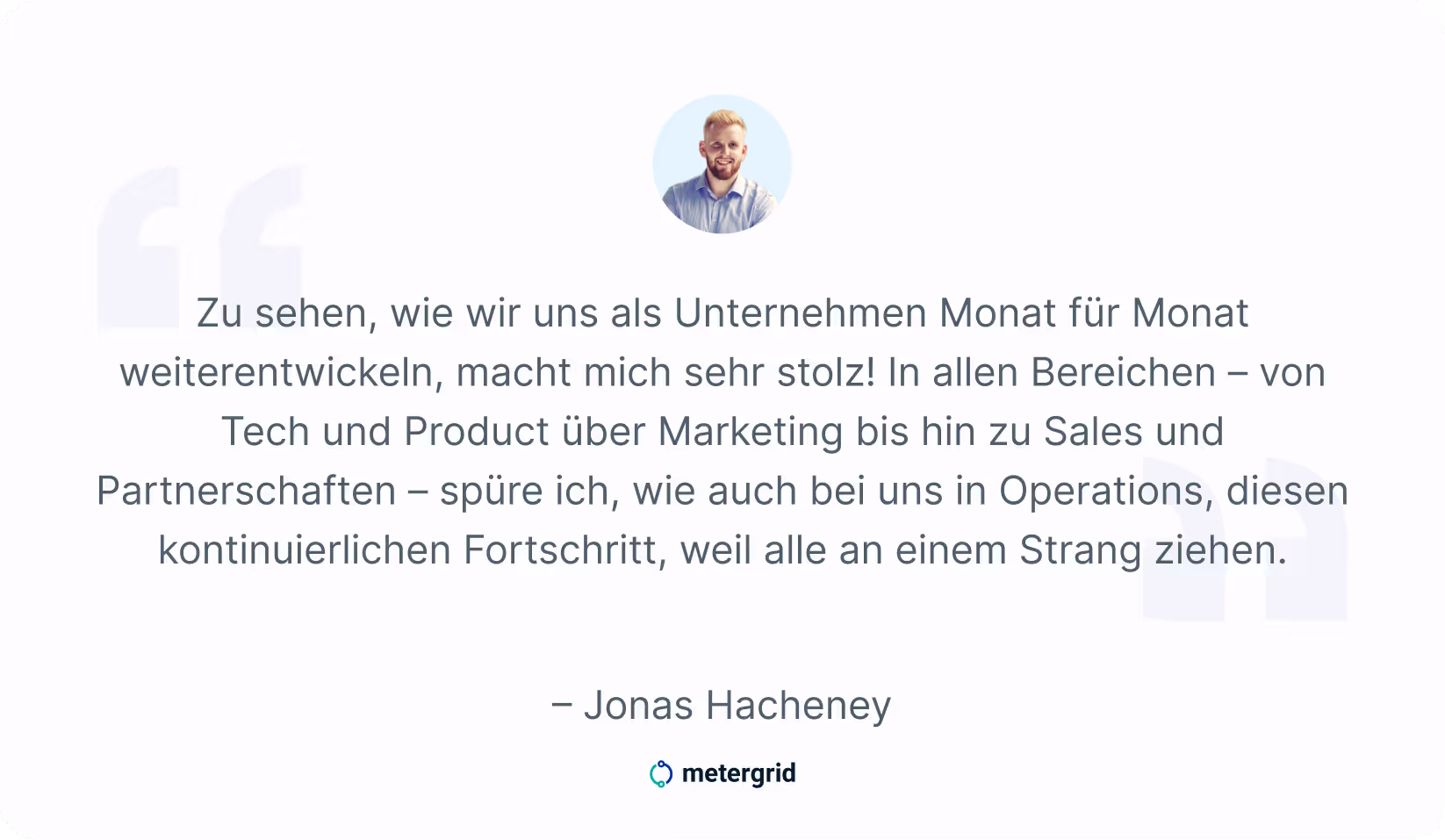  Zitat von Jonas Hacheney, Head of Projektmanagement bei metergrid, über seine Erfahrungen bei metergrid