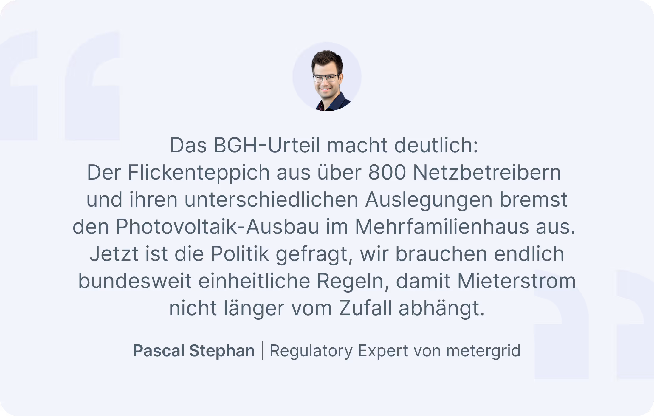 Zitat des metergrid Business Development Managers Pascal Stephan über das BGH Urteil zu Mieterstrom