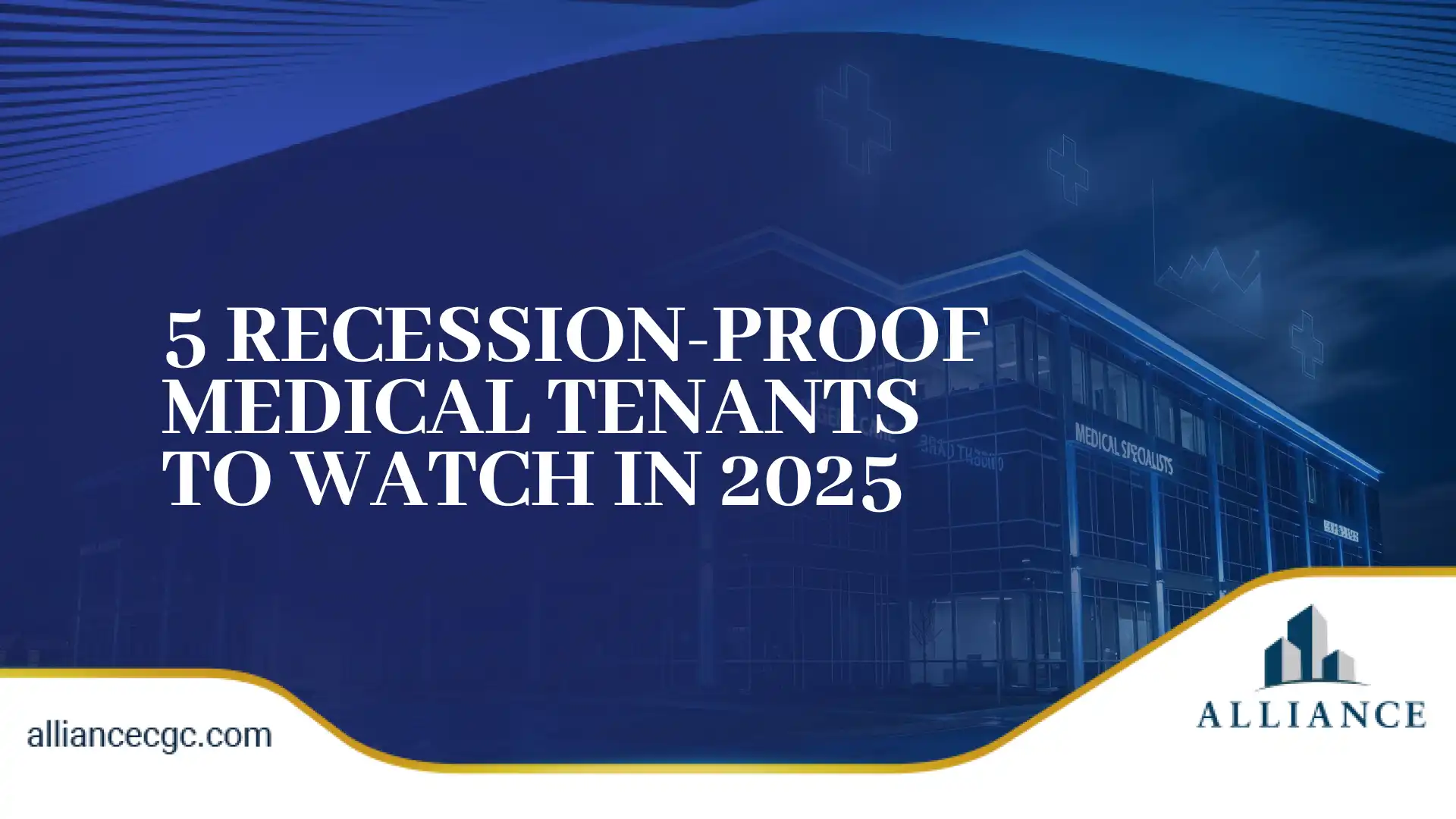 Blue graphic with modern medical building outline and recession-proof tenant icons.