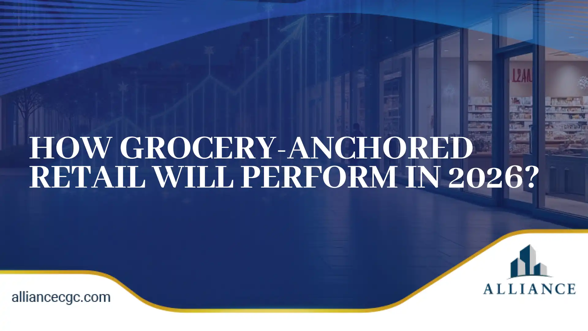 Alliance CGC visual design of grocery-anchored retail center with modern facade