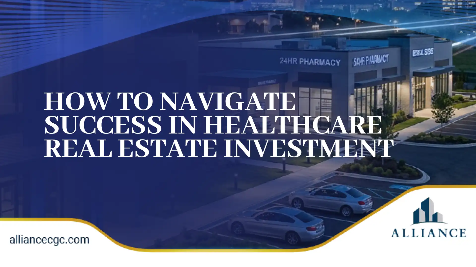 Healthcare real estate investment success guide with modern pharmacy building