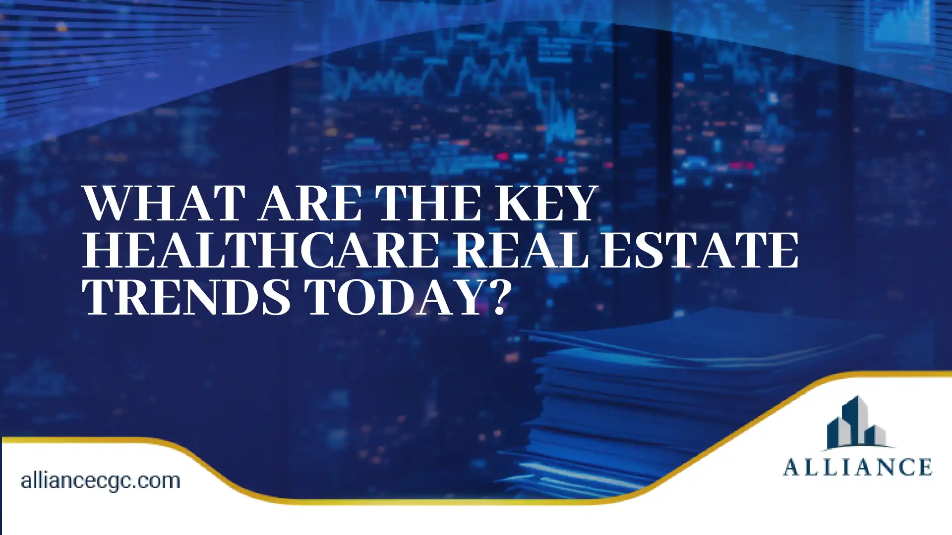 Healthcare real estate market reports and data tracking industry trends