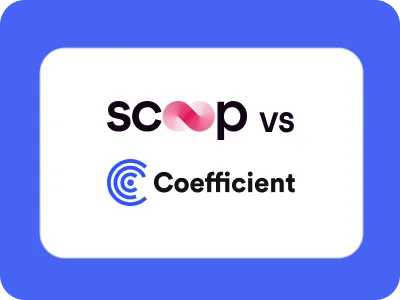 Scoop vs. Coefficient: Which Spreadsheet Tool is Right for You?
