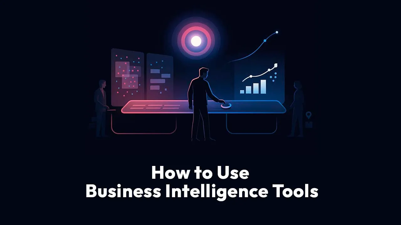 How to Use Business Intelligence Tools