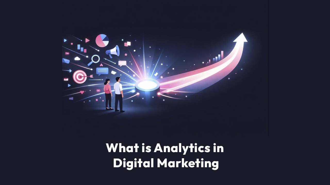 What is Analytics in Digital Marketing and Why Your Bottom Line Depends on It