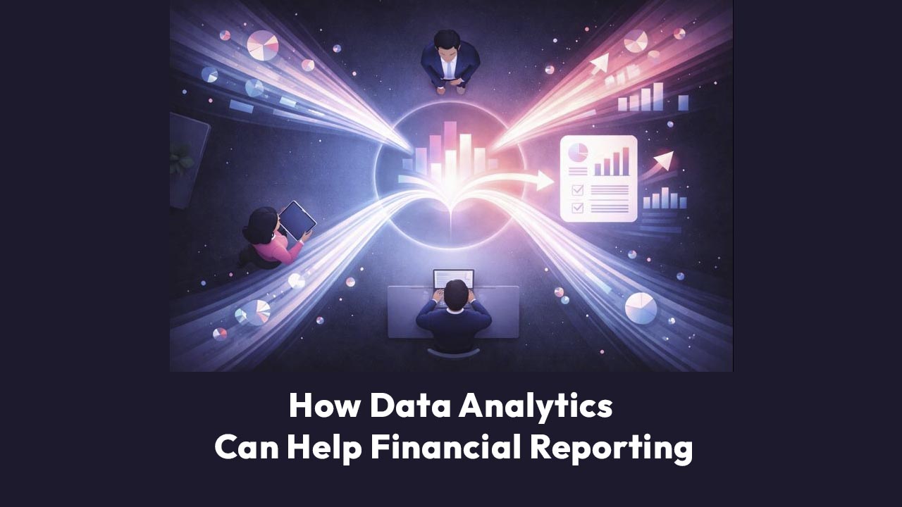 How Data Analytics Can Help Financial Reporting