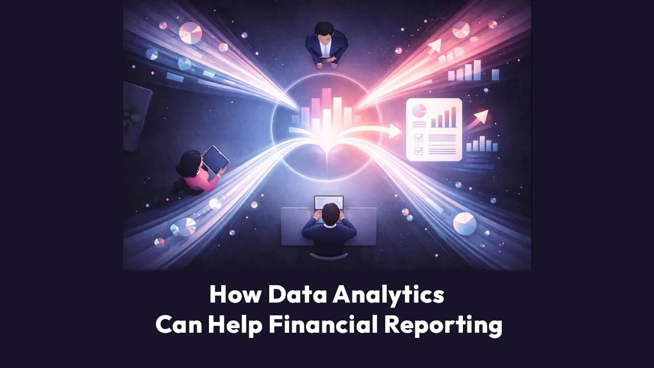 How Data Analytics Can Help Financial Reporting