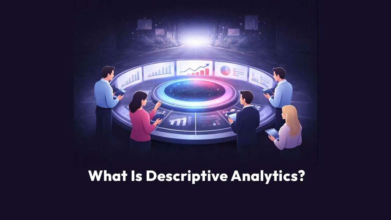 What Is Descriptive Analytics?
