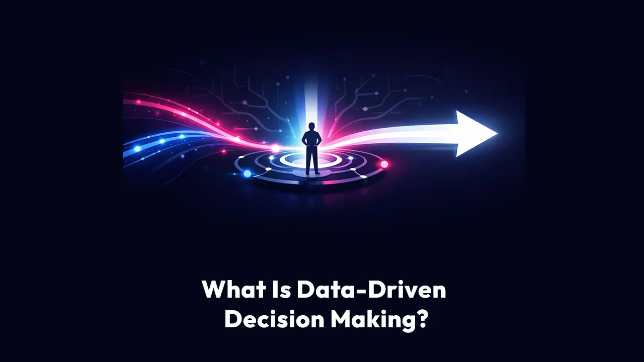 What Is Data-Driven Decision Making? 