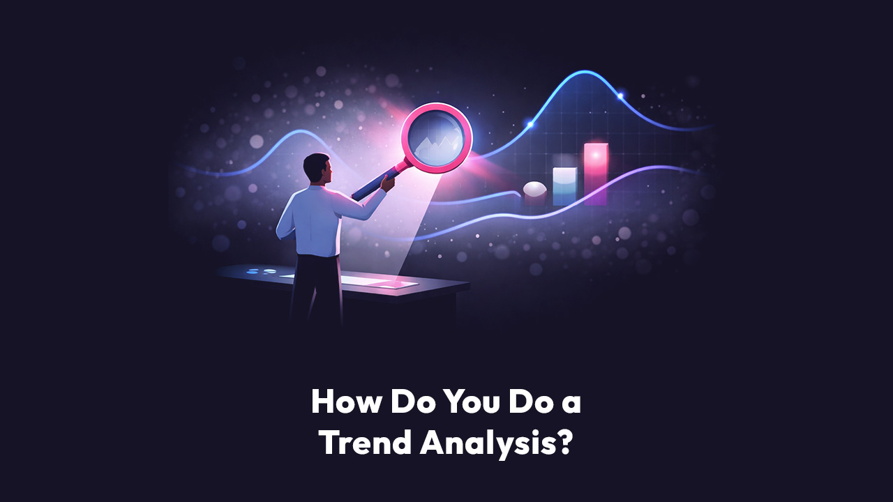 How Do You Do a Trend Analysis? 