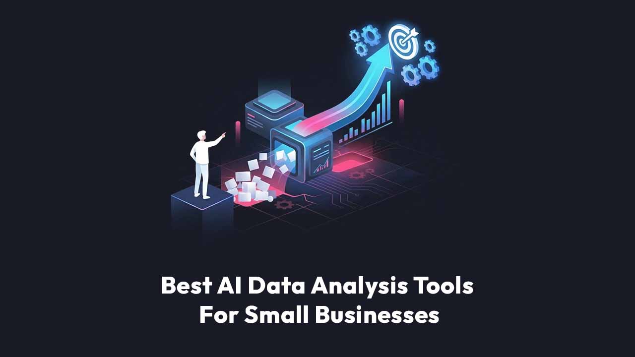 Best AI Data Analysis Tools For Small Businesses