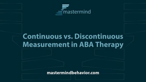 Continuous vs. Discontinuous Measurement in ABA Therapy