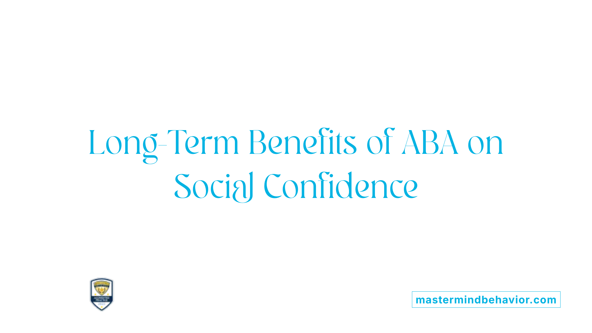Long-Term Benefits of ABA on Social Confidence