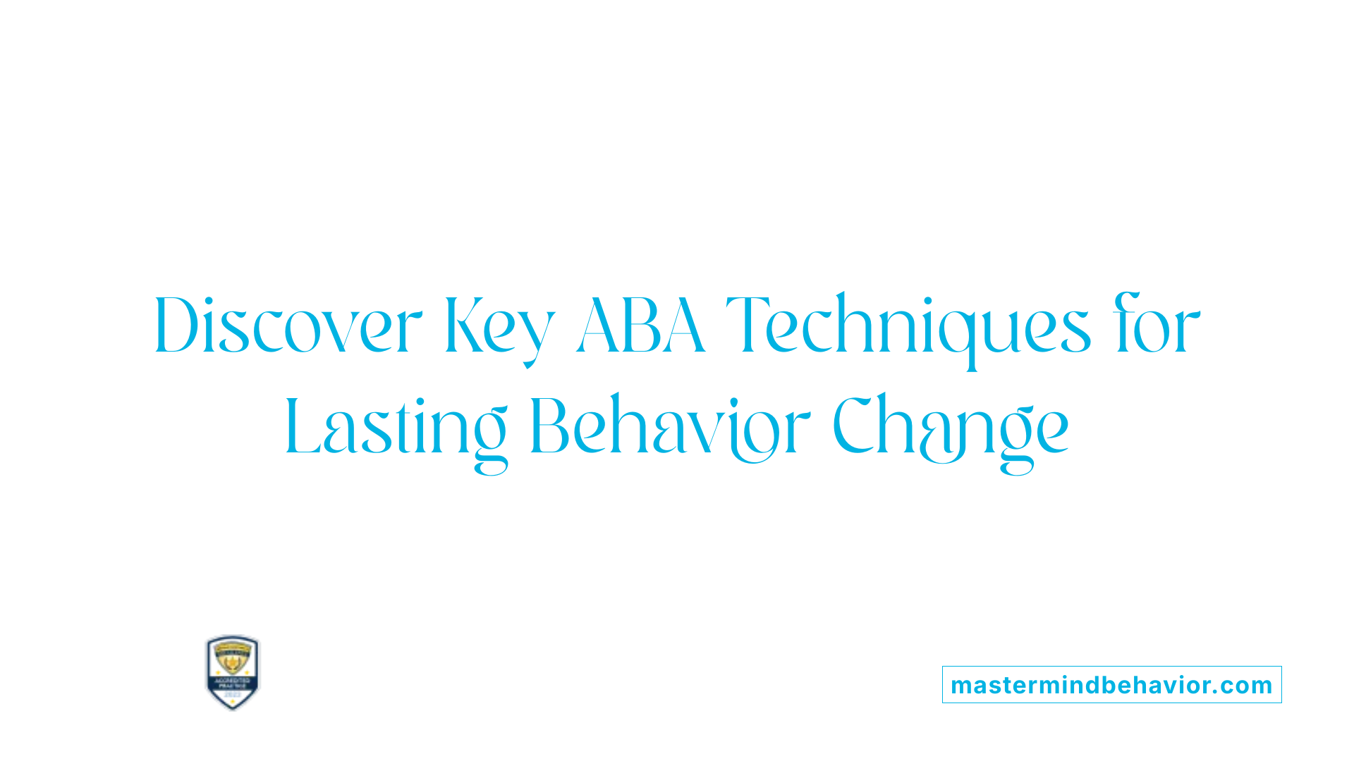 Discover Key ABA Techniques for Lasting Behavior Change