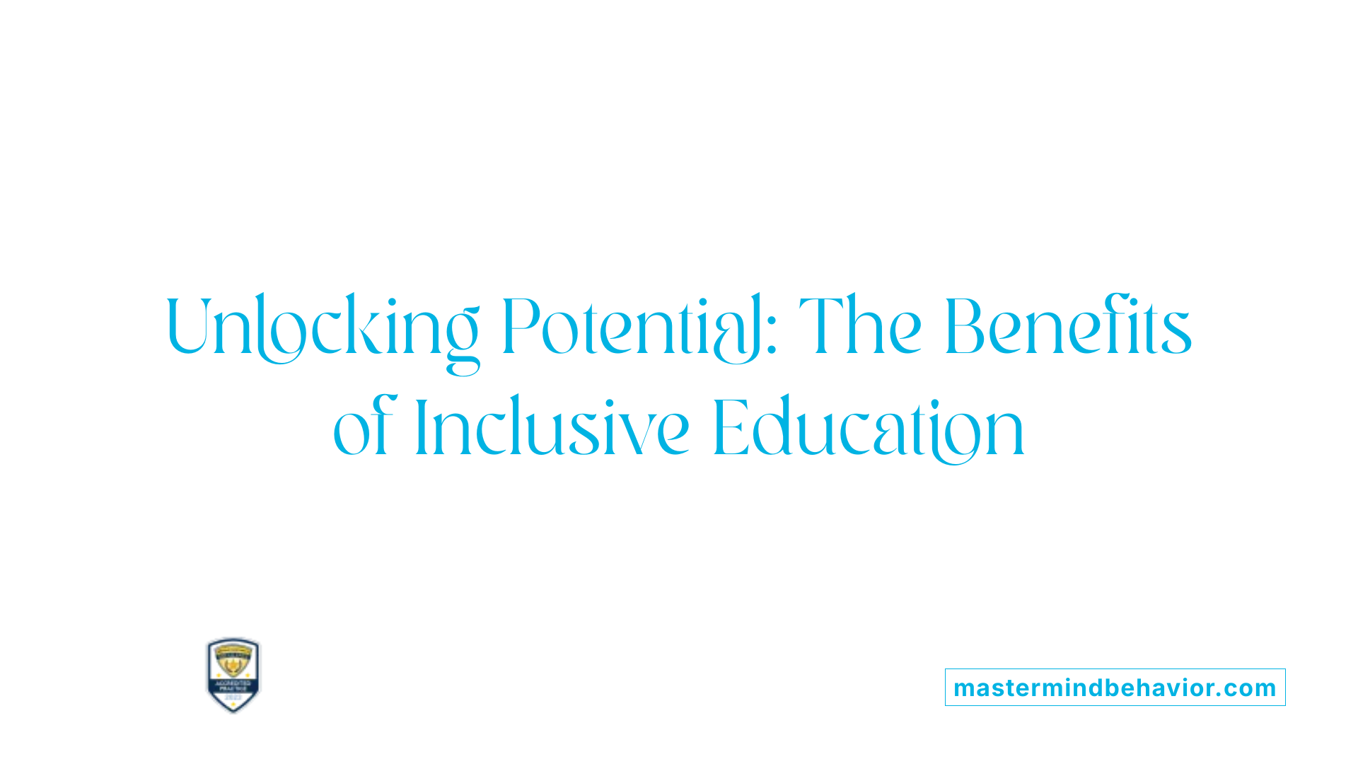 Unlocking Potential: The Benefits of Inclusive Education