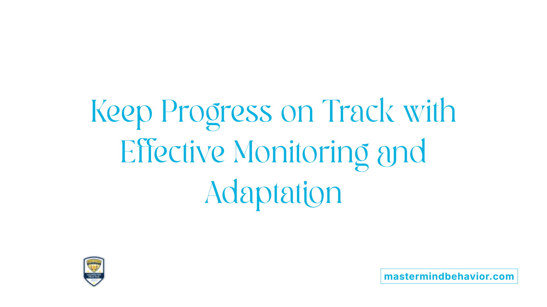 Keep Progress on Track with Effective Monitoring and Adaptation