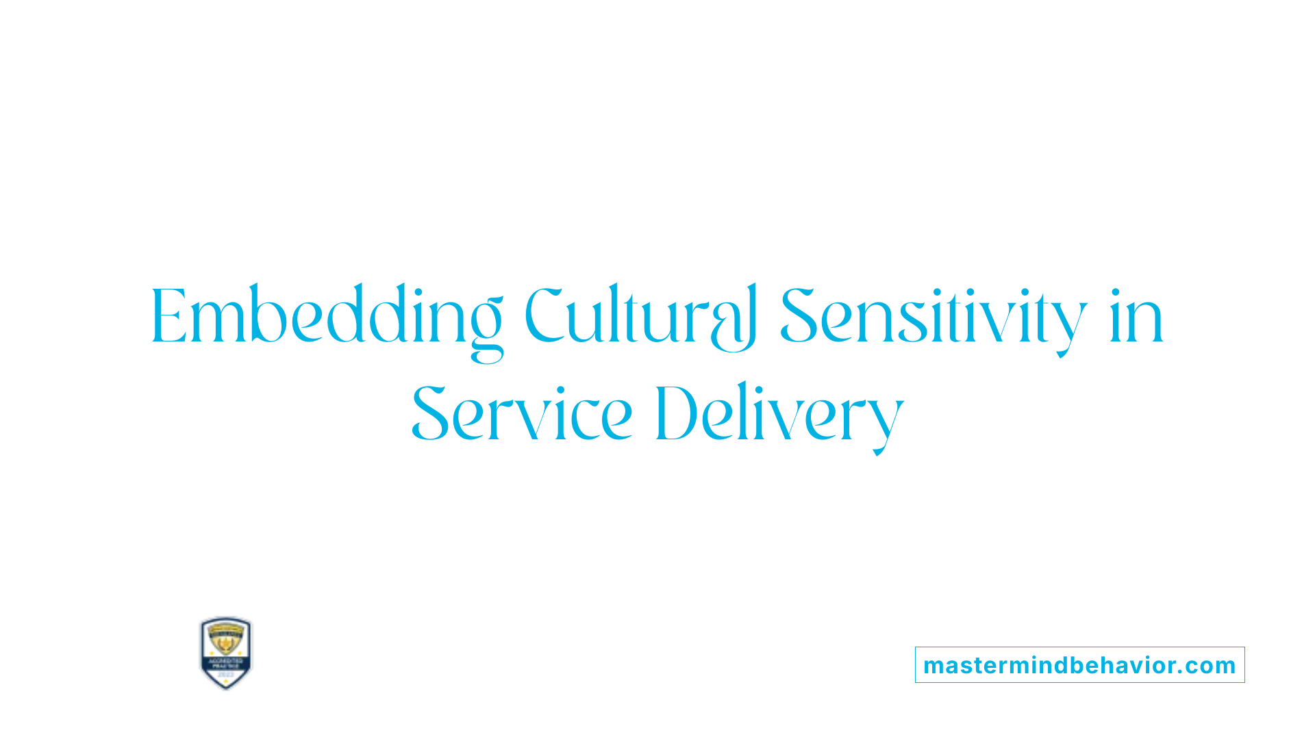 Embedding Cultural Sensitivity in Service Delivery