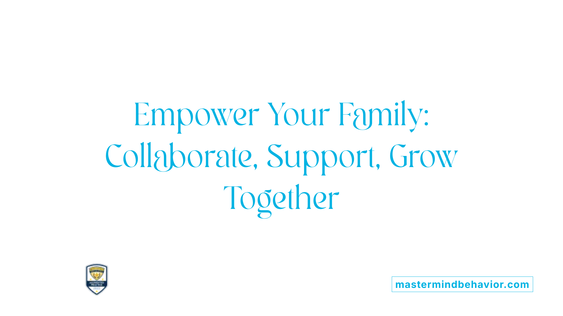 Empower Your Family: Collaborate, Support, Grow Together