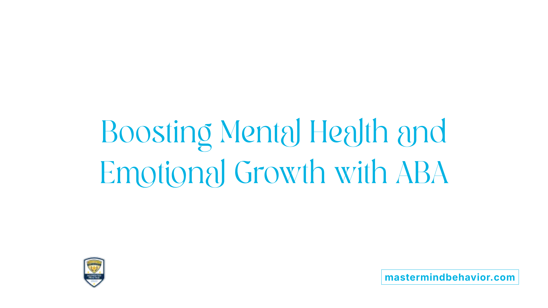 Boosting Mental Health and Emotional Growth with ABA