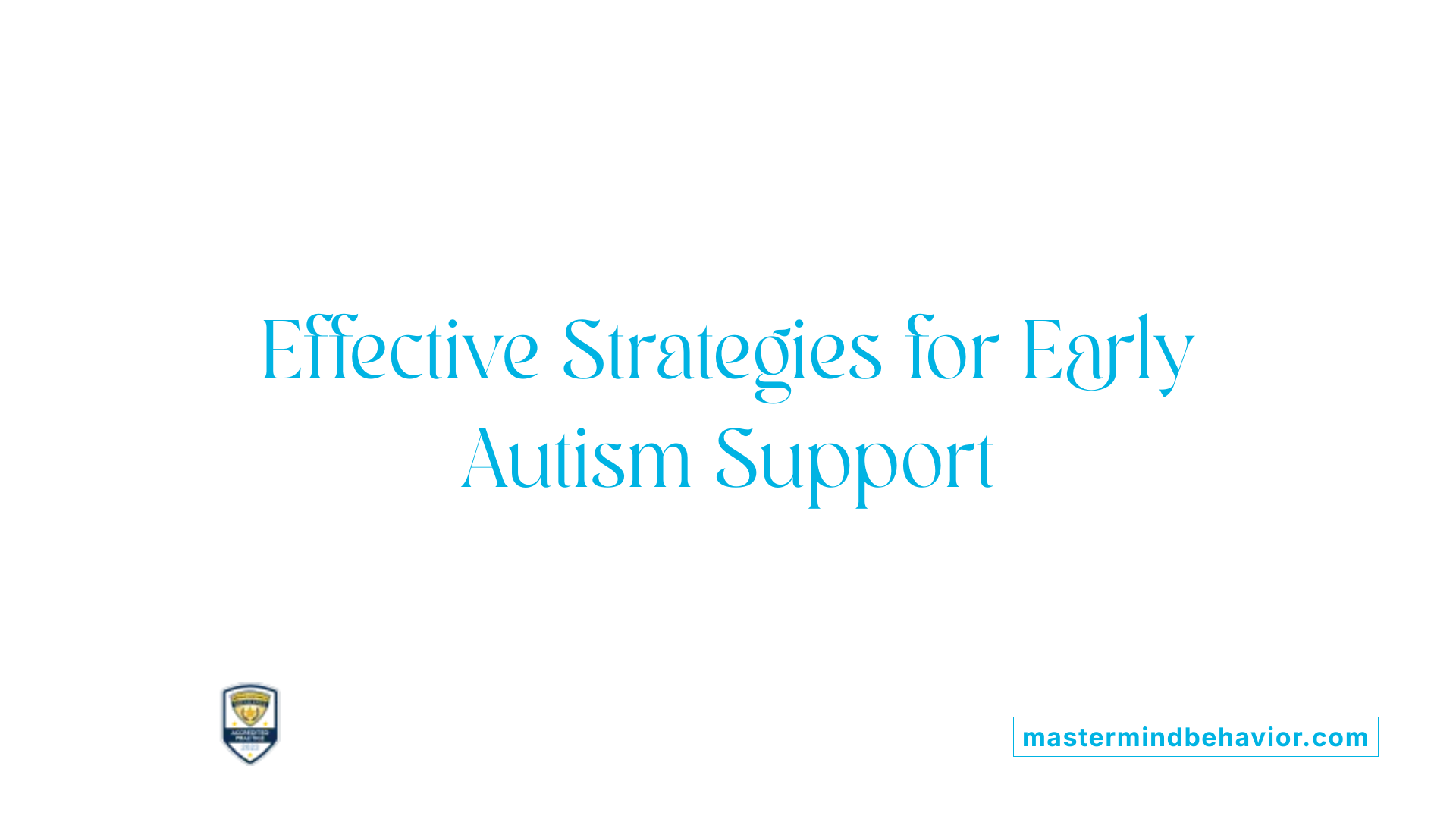 Effective Strategies for Early Autism Support