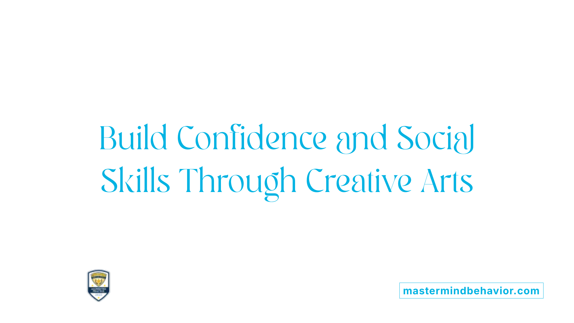 Build Confidence and Social Skills Through Creative Arts