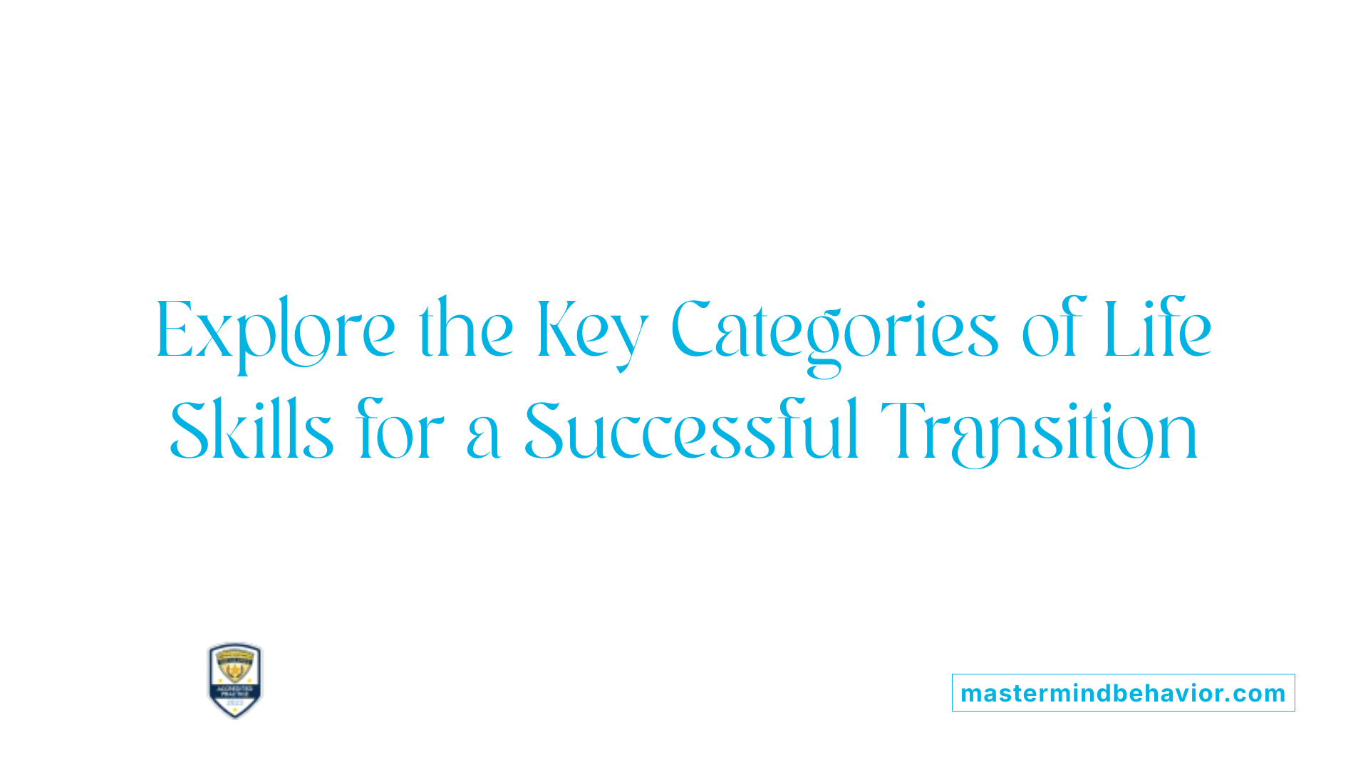 Explore the Key Categories of Life Skills for a Successful Transition
