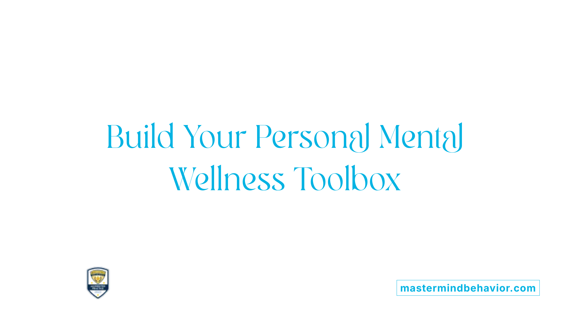 Build Your Personal Mental Wellness Toolbox