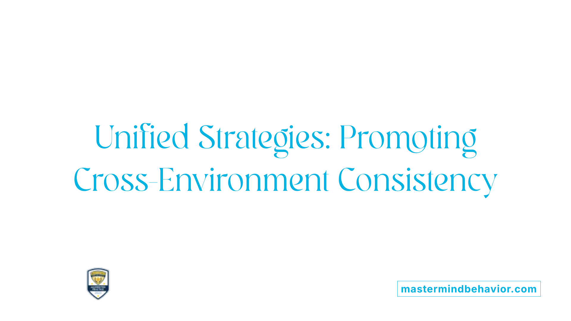 Unified Strategies: Promoting Cross-Environment Consistency