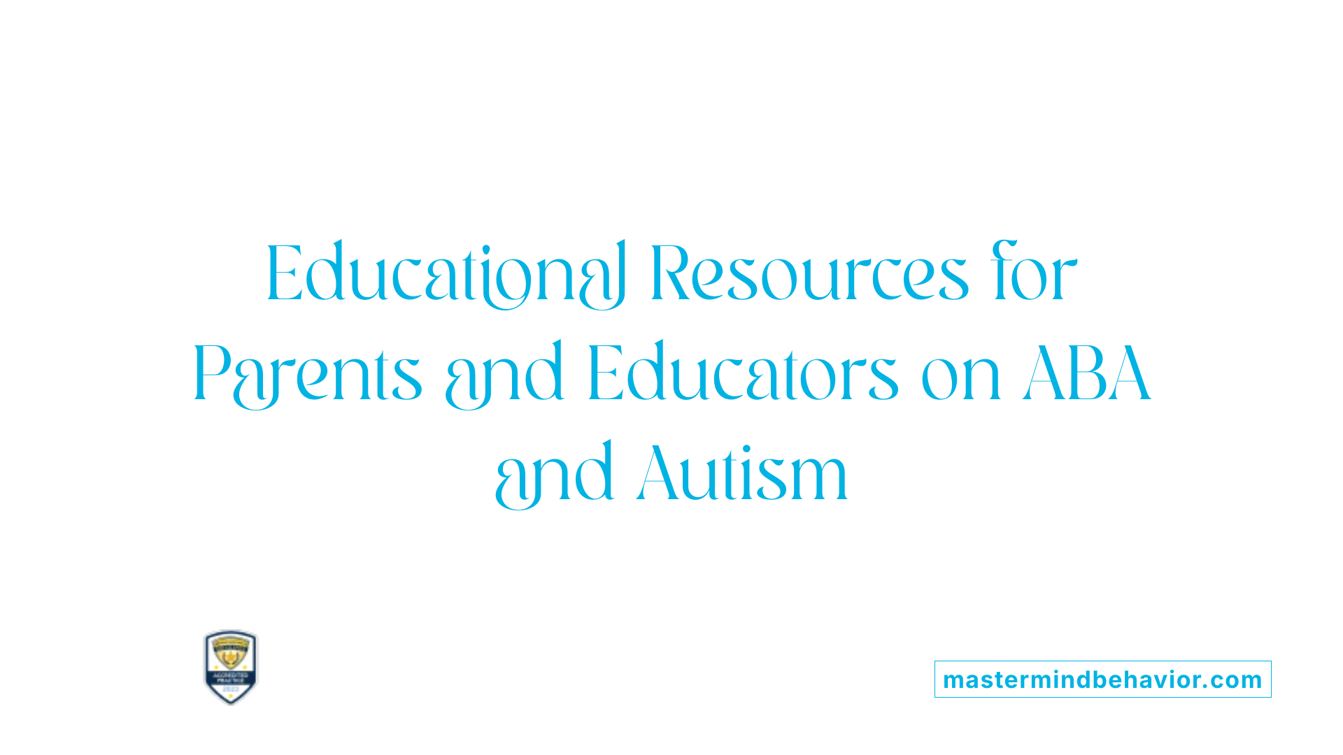 Educational Resources for Parents and Educators on ABA and Autism