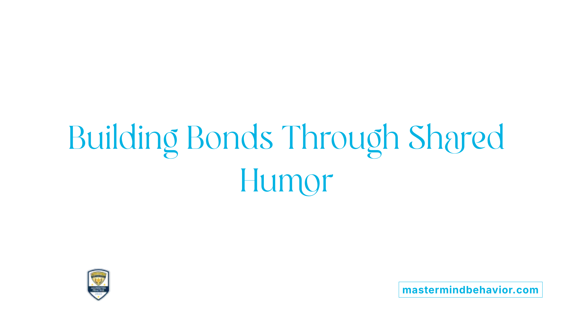 Building Bonds Through Shared Humor