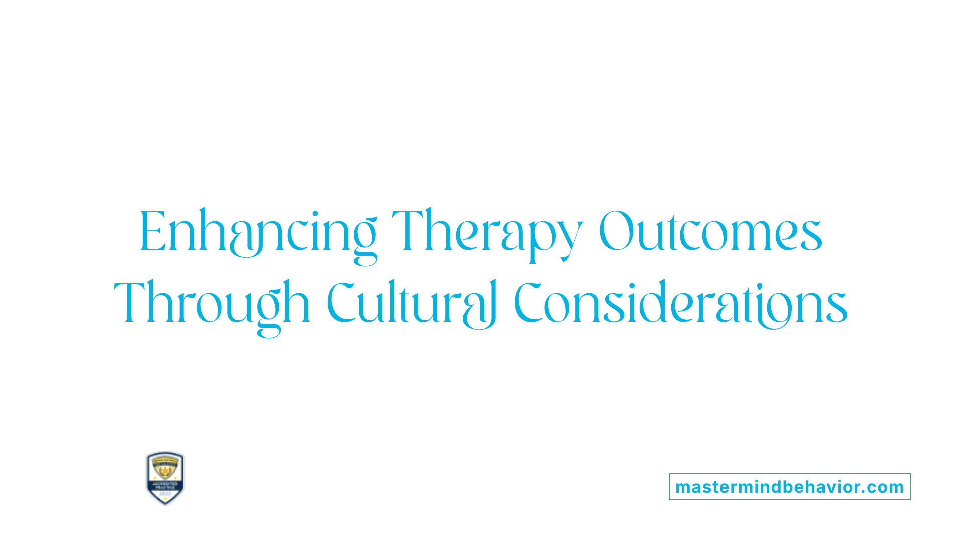 Enhancing Therapy Outcomes Through Cultural Considerations