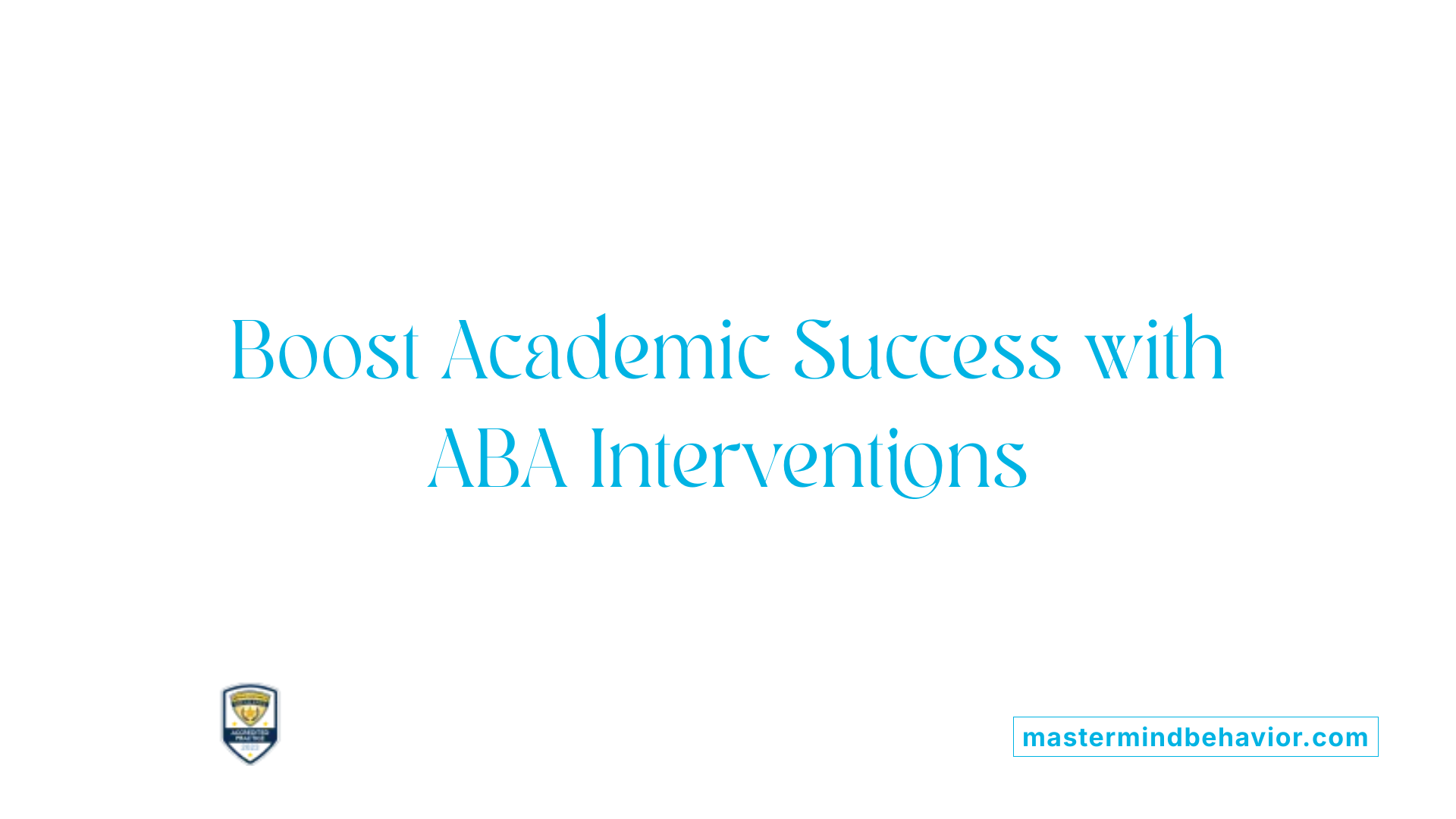 Boost Academic Success with ABA Interventions