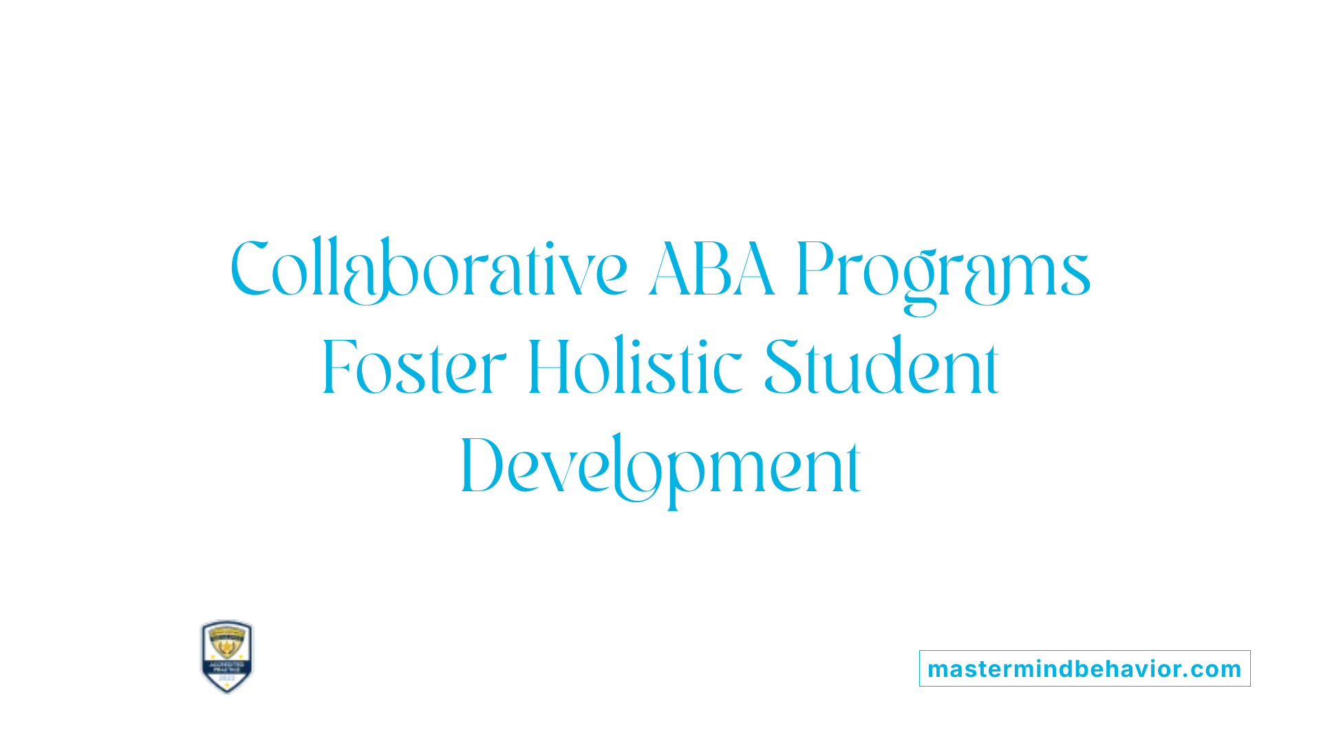 Collaborative ABA Programs Foster Holistic Student Development