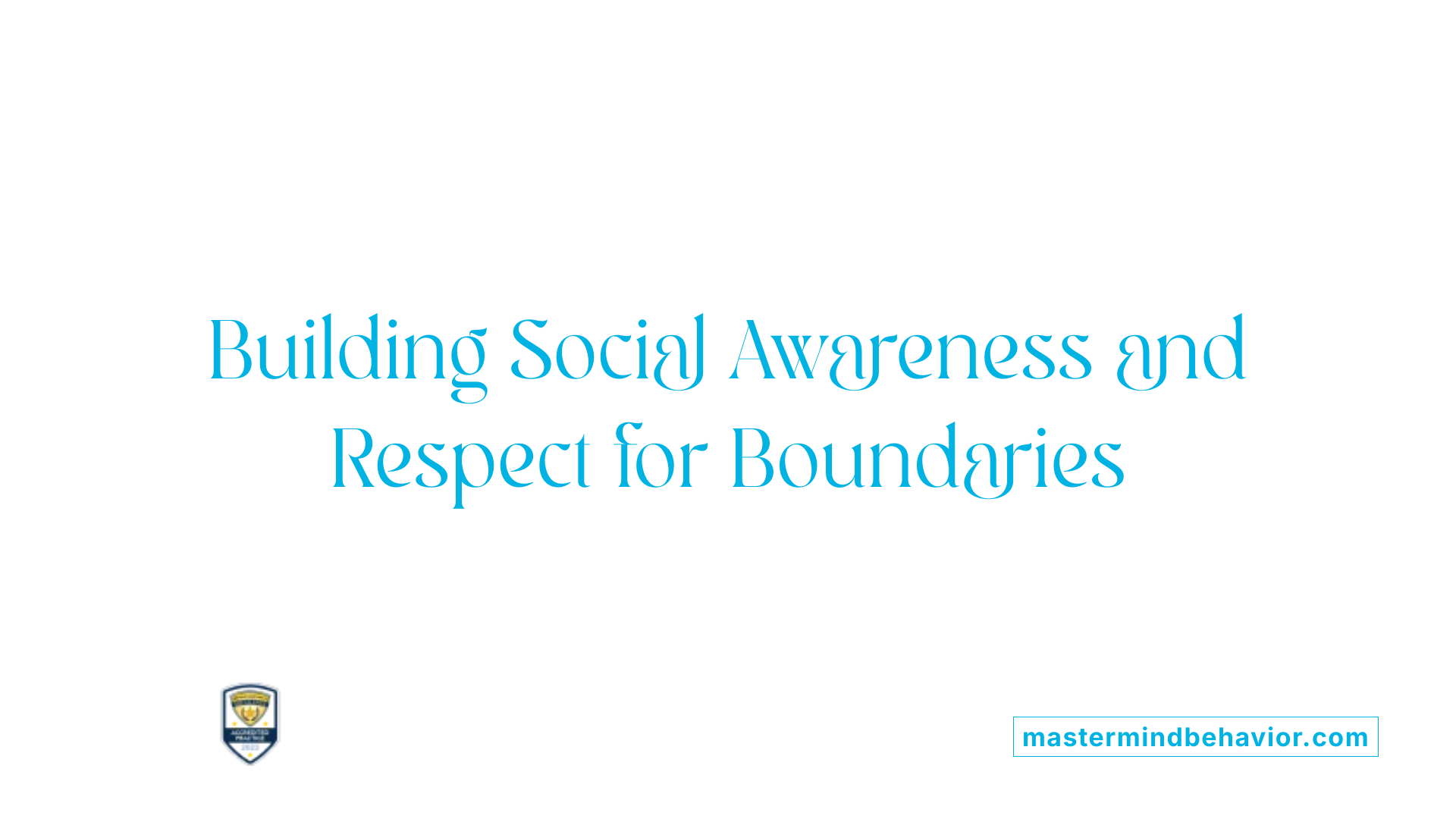 Building Social Awareness and Respect for Boundaries