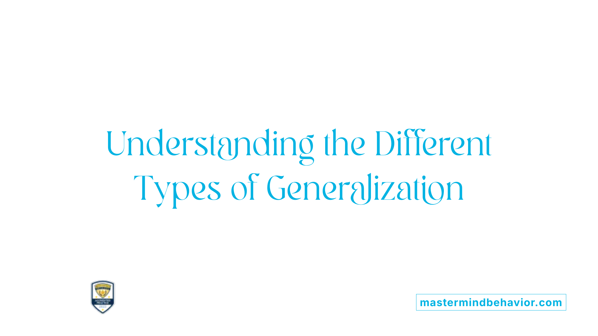 Understanding the Different Types of Generalization
