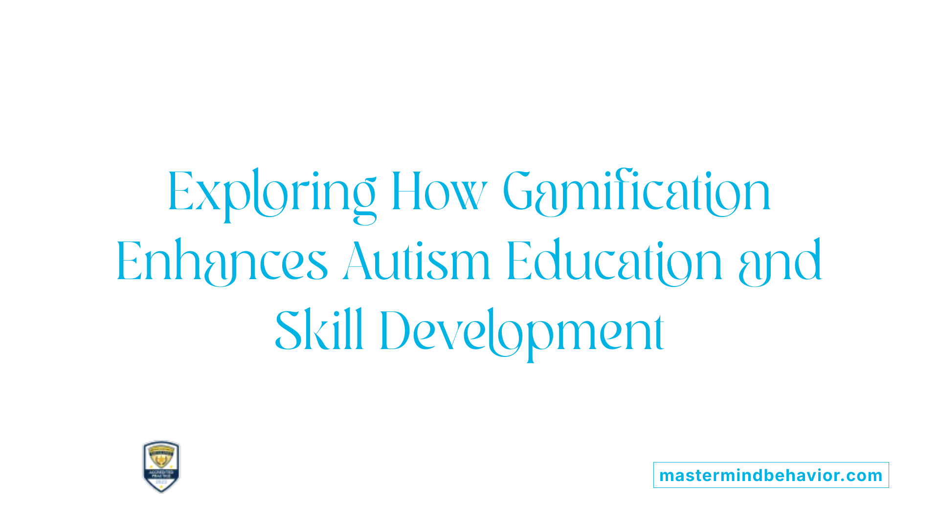 Exploring How Gamification Enhances Autism Education and Skill Development