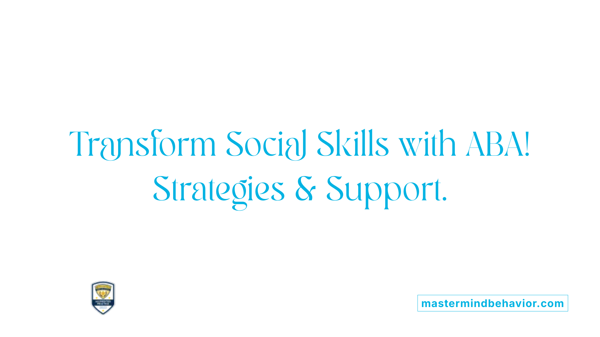 Transform Social Skills with ABA! Strategies &amp; Support.
