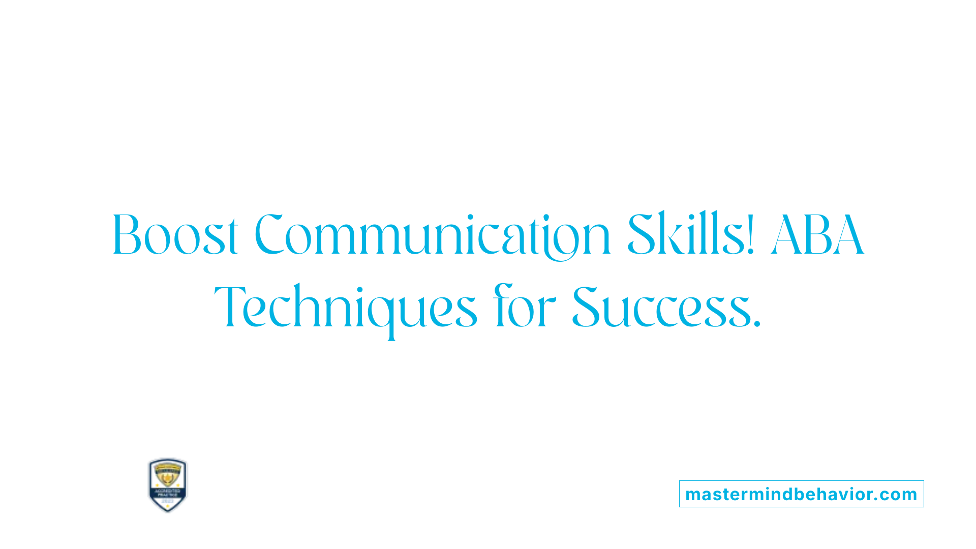 Boost Communication Skills! ABA Techniques for Success.