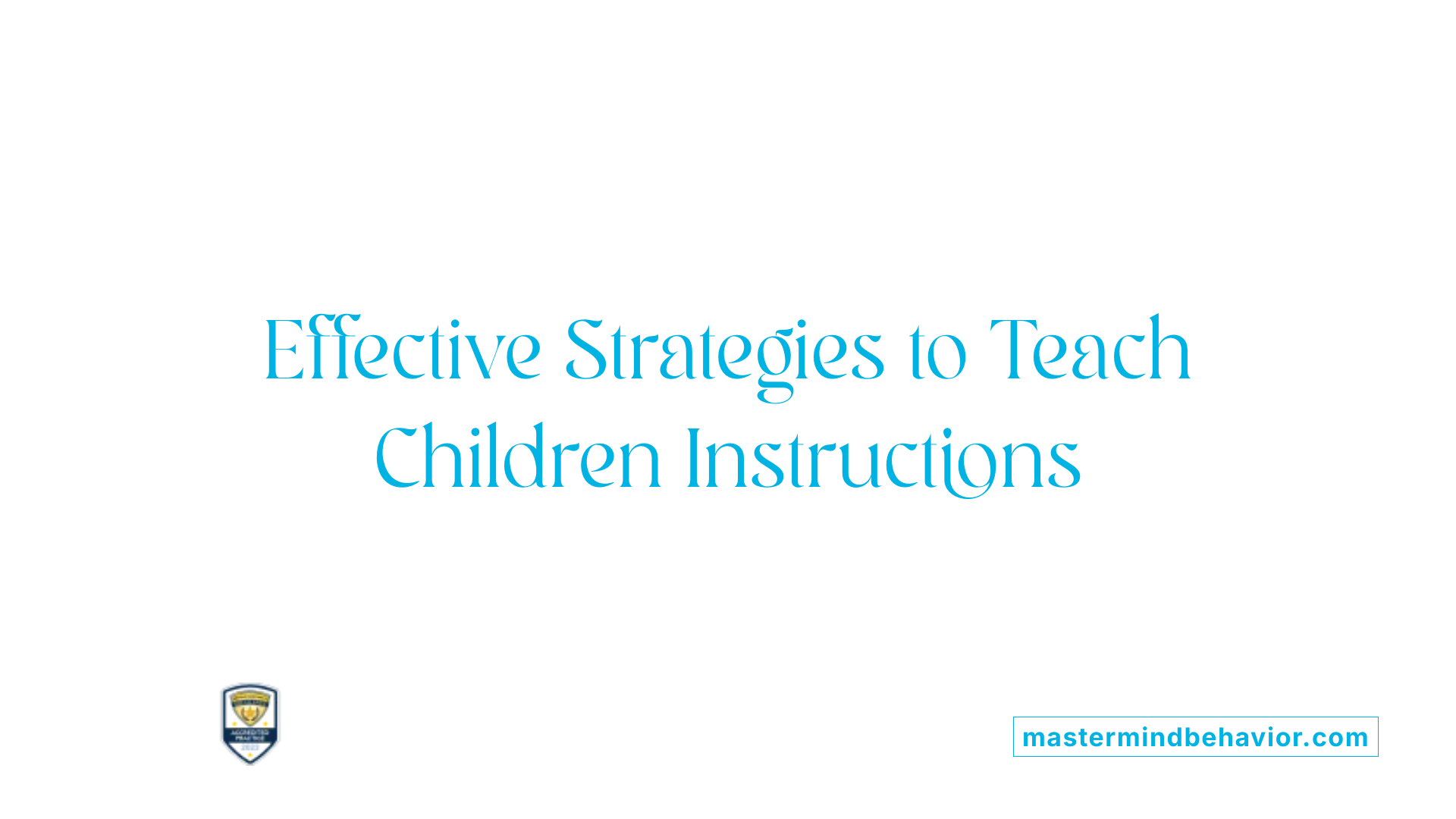 Effective Strategies to Teach Children Instructions