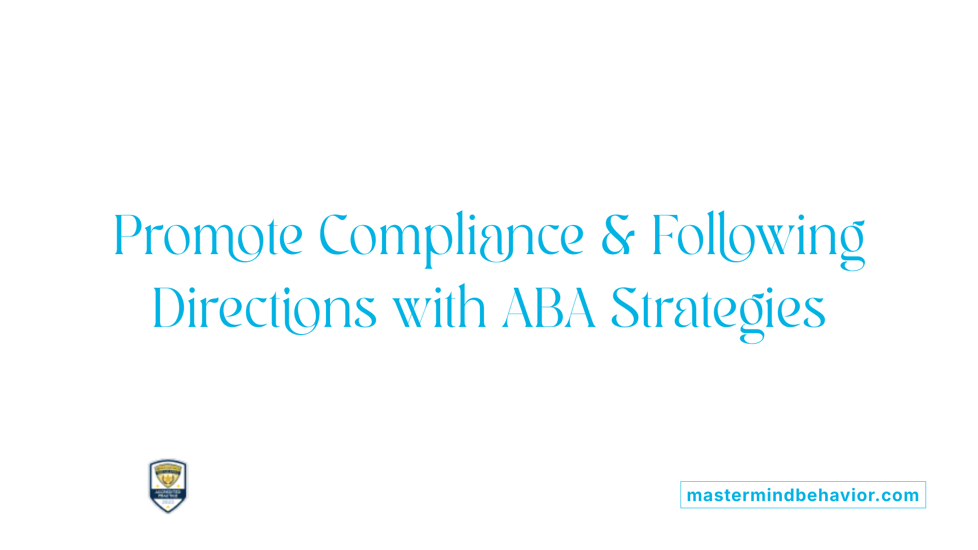 Promote Compliance &amp; Following Directions with ABA Strategies