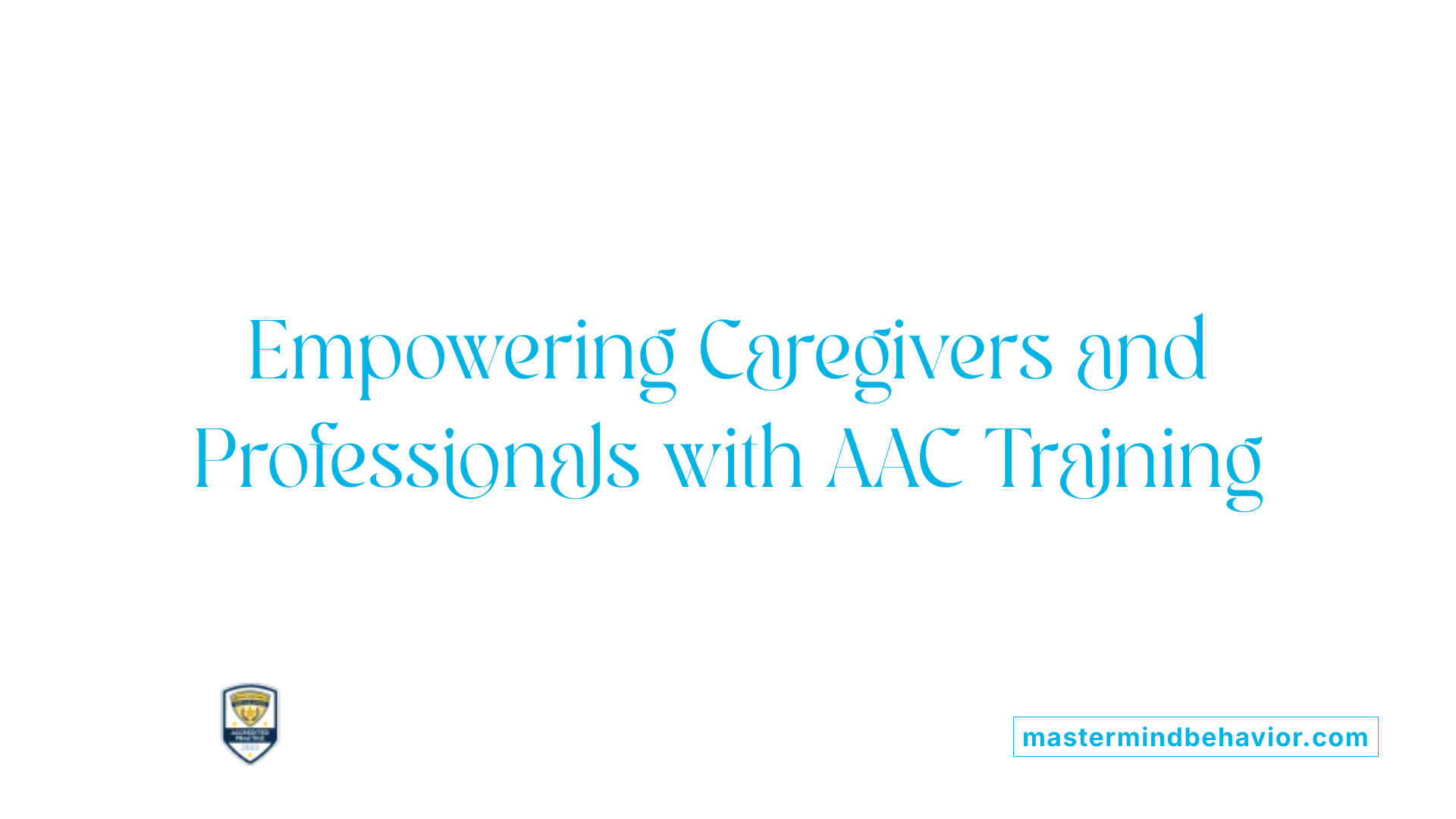Empowering Caregivers and Professionals with AAC Training
