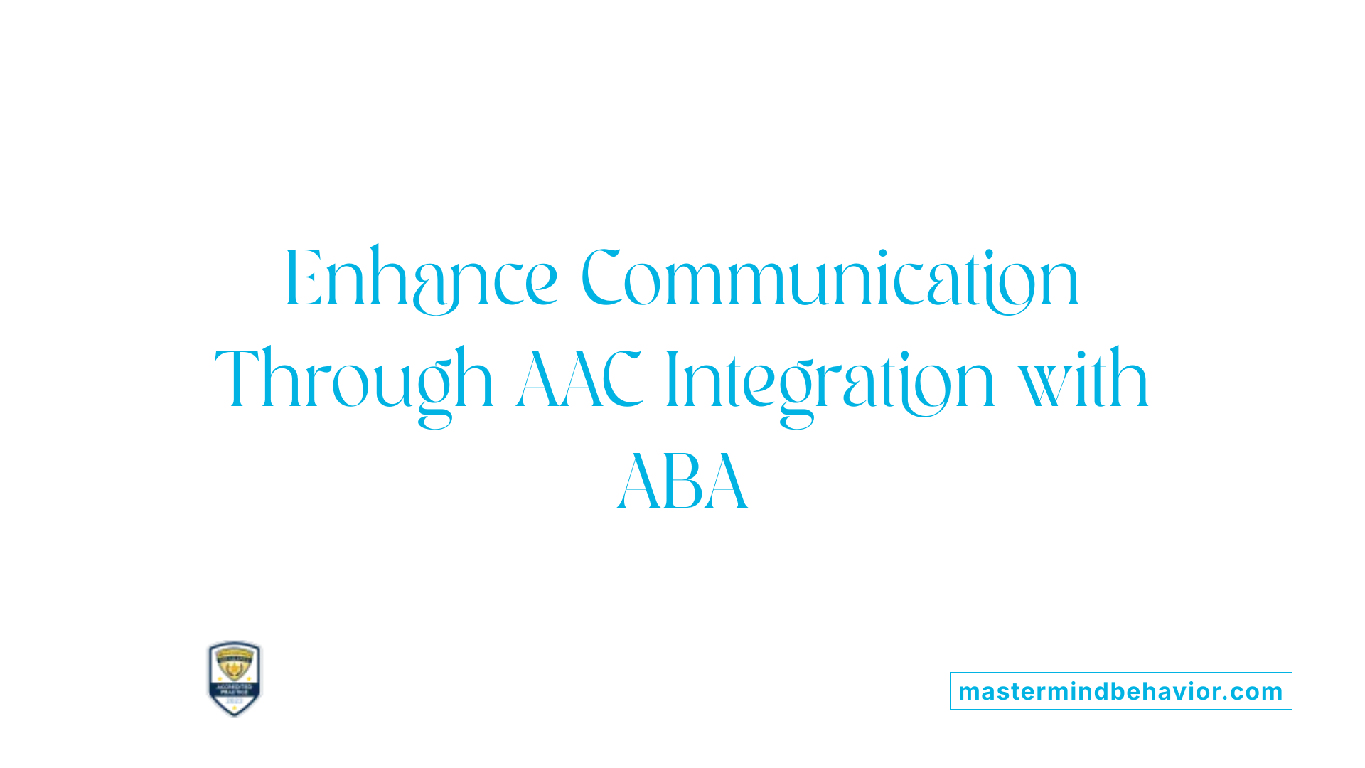 Enhance Communication Through AAC Integration with ABA