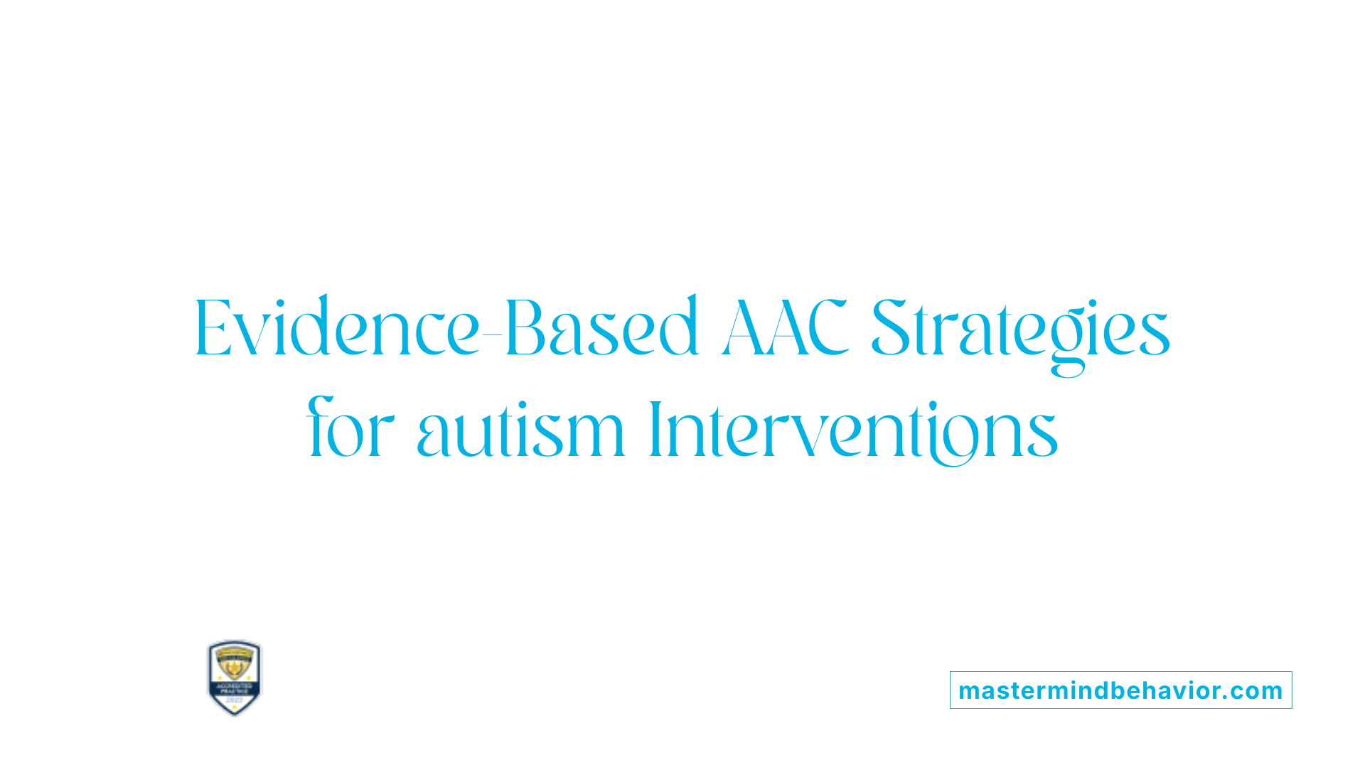 Evidence-Based AAC Strategies for autism Interventions