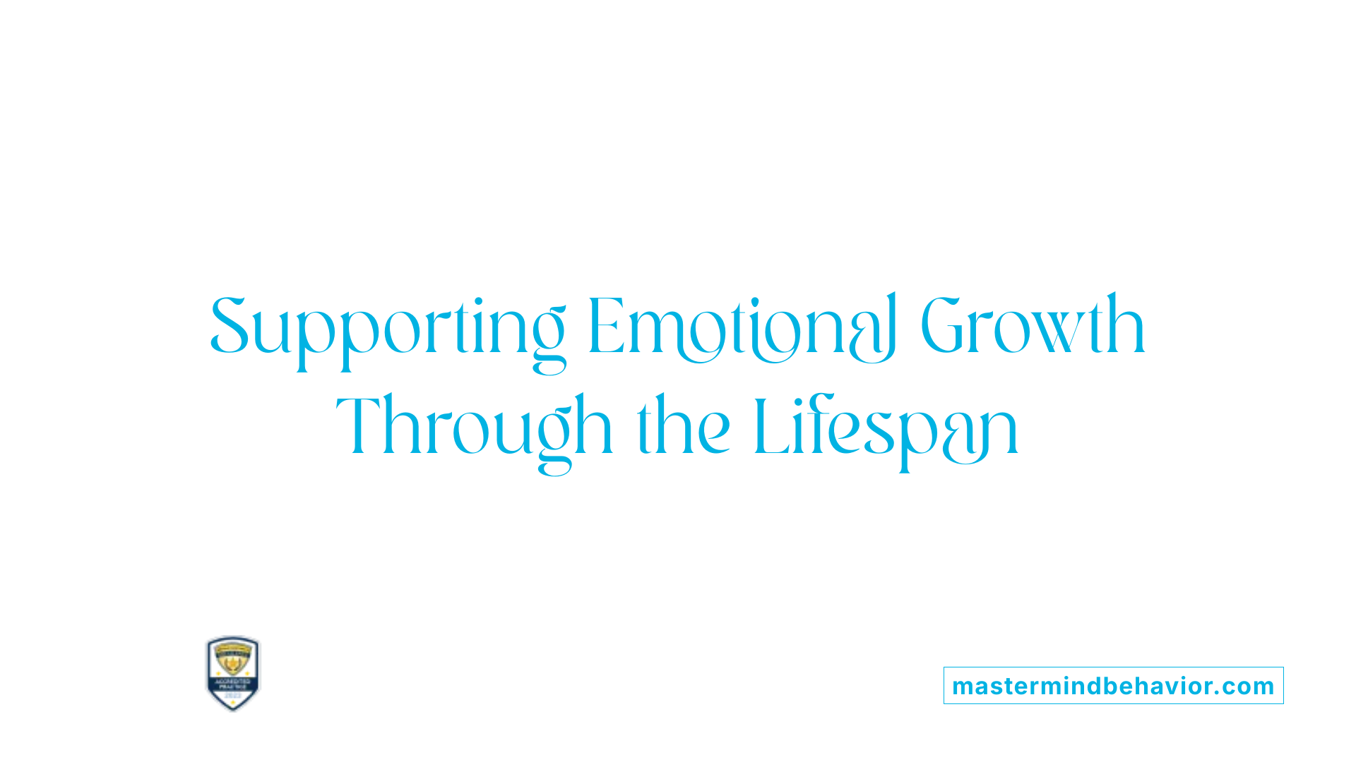 Supporting Emotional Growth Through the Lifespan